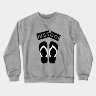 Just Go! Crewneck Sweatshirt